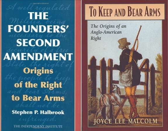 The Founders' Second Amendment by Stephen P. Halbrook and To Keep and Bear Arms by Joyce Lee Malcolm.